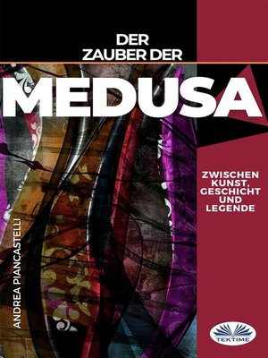 cover image of Der Zauber Der Medusa Zwischen Kunst, Mythos Und Legende